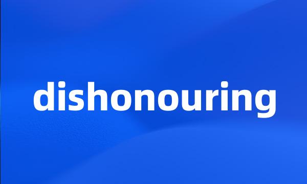 dishonouring