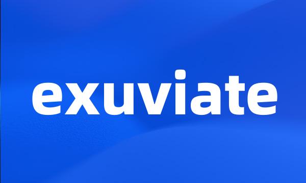 exuviate