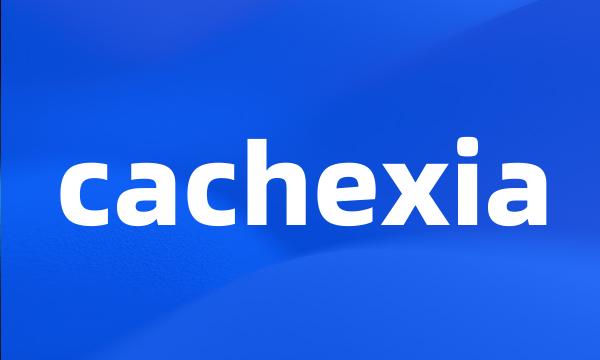 cachexia