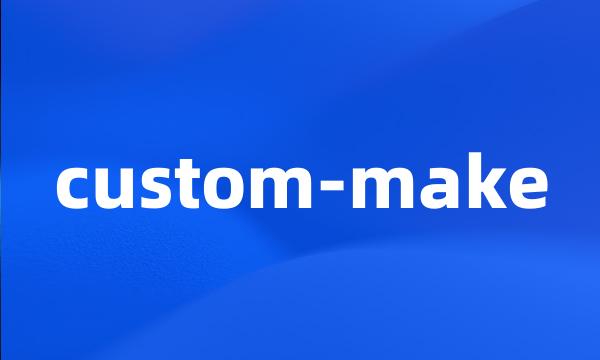 custom-make