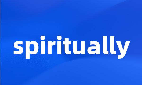 spiritually