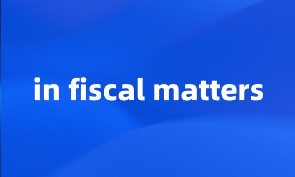 in fiscal matters