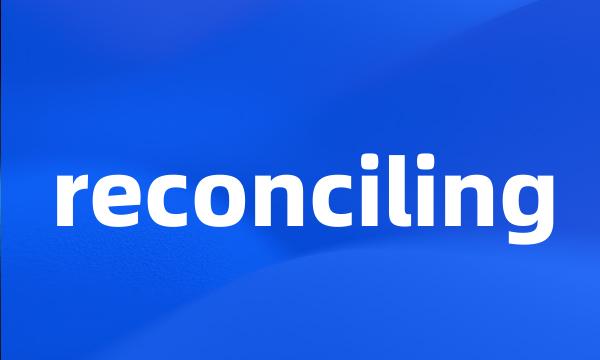 reconciling
