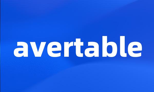 avertable