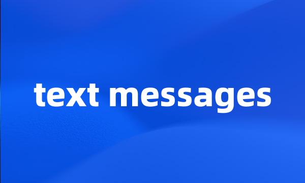 text messages