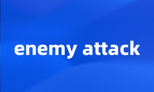 enemy attack