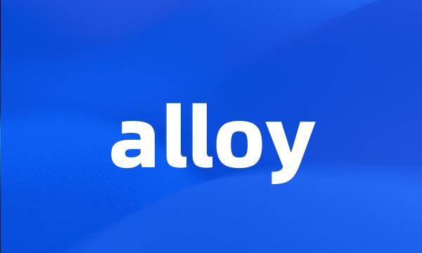 alloy