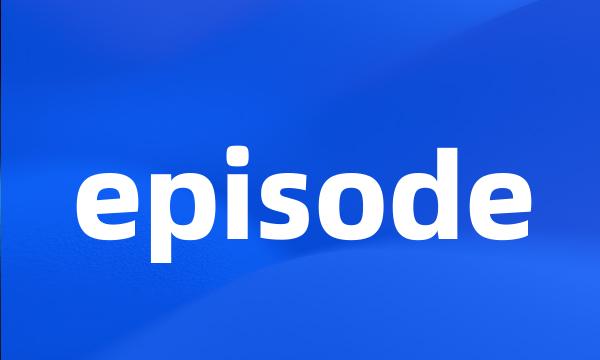 episode