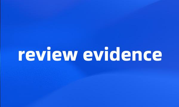 review evidence