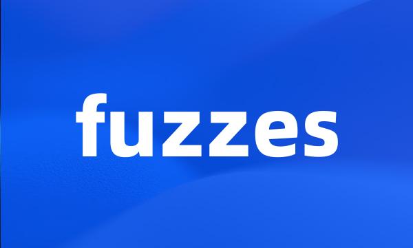 fuzzes