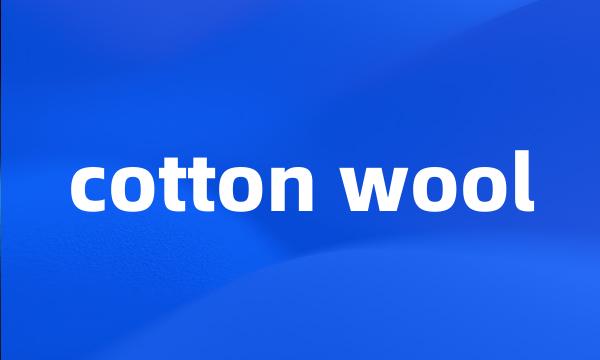 cotton wool