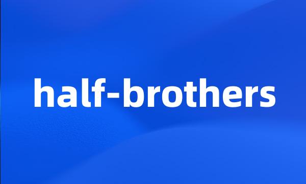 half-brothers