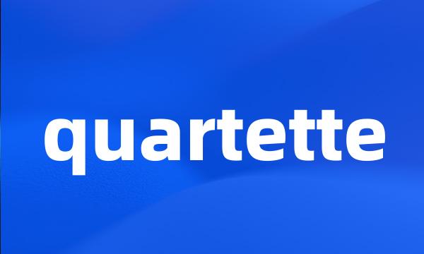 quartette