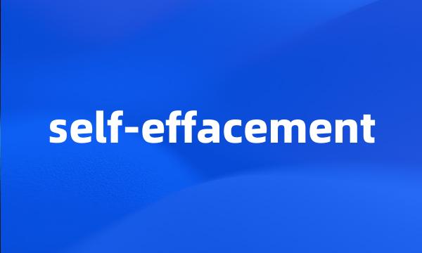 self-effacement
