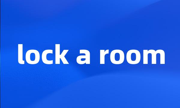 lock a room