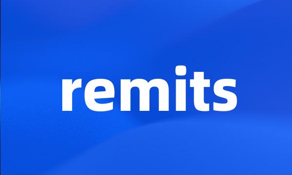 remits