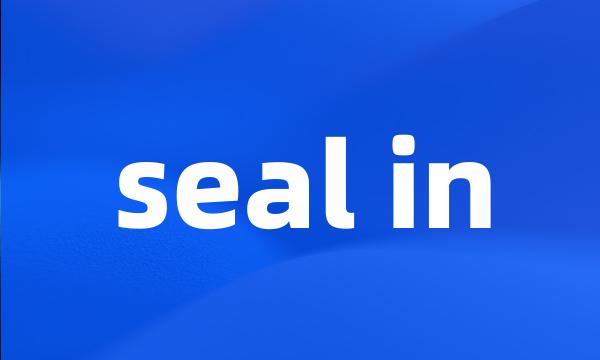 seal in