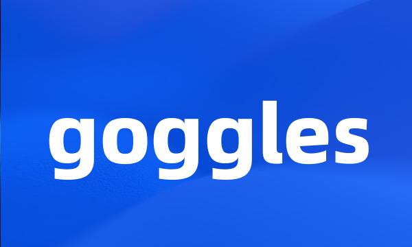 goggles