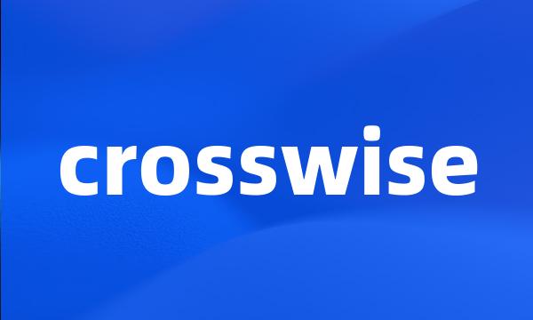 crosswise