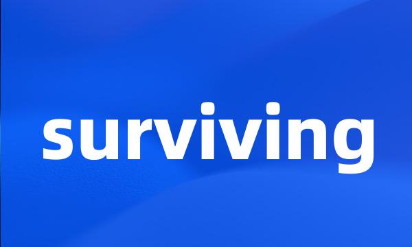 surviving