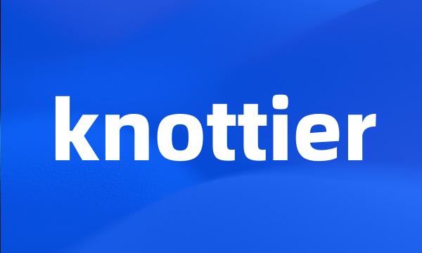 knottier