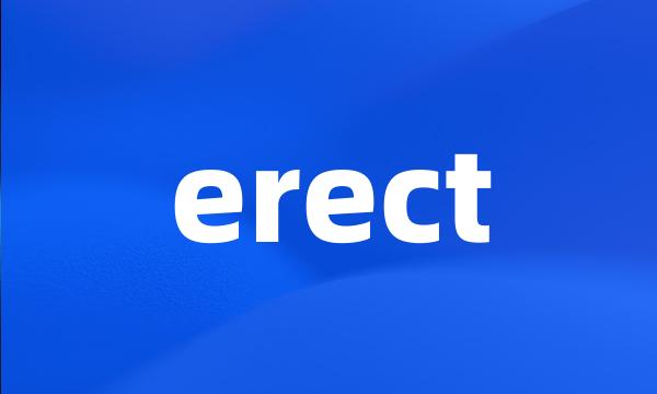 erect