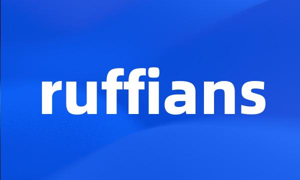 ruffians