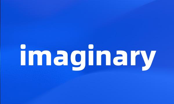 imaginary