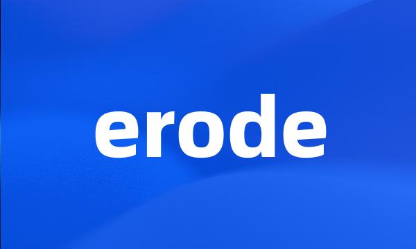 erode