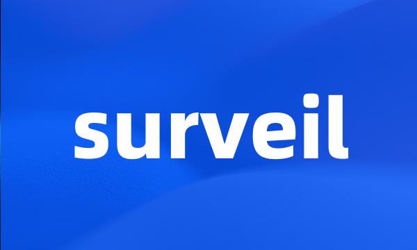 surveil