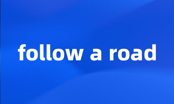 follow a road