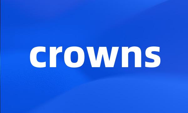 crowns