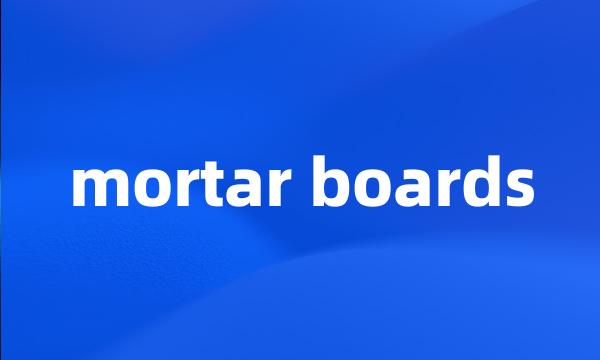 mortar boards