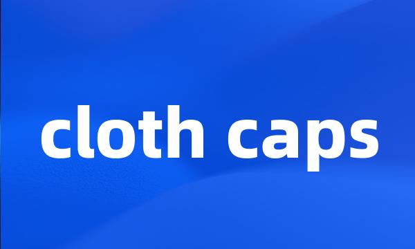 cloth caps