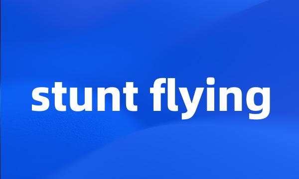 stunt flying