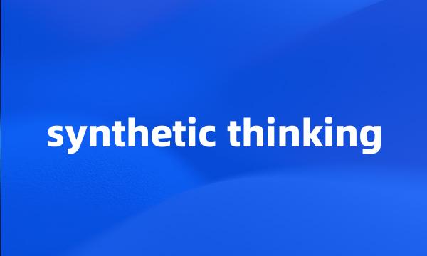 synthetic thinking