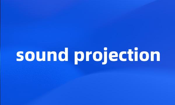 sound projection