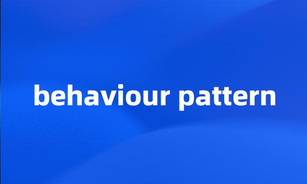 behaviour pattern