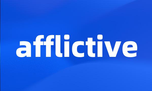 afflictive