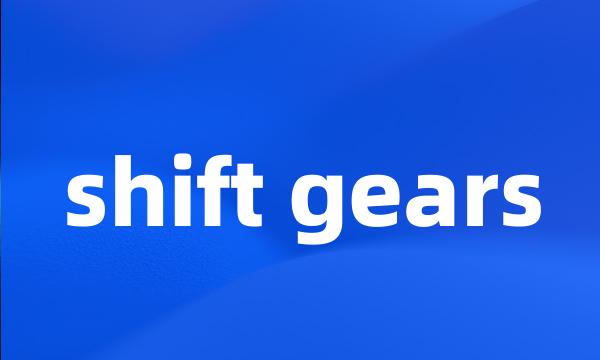 shift gears