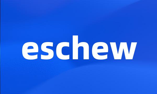 eschew