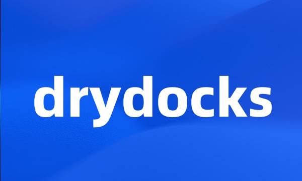 drydocks