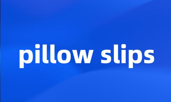 pillow slips