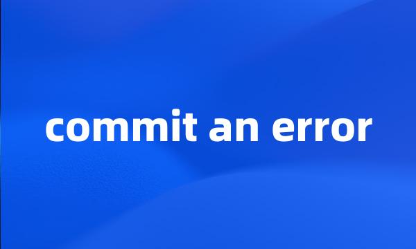 commit an error