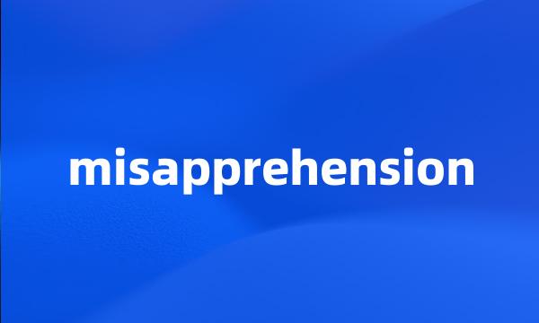 misapprehension