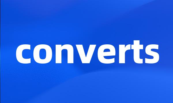 converts