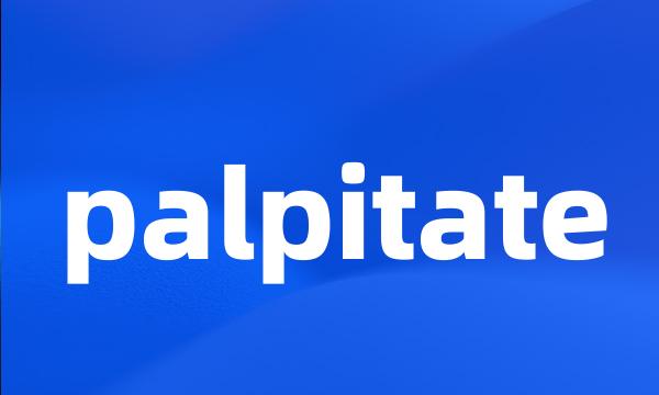 palpitate