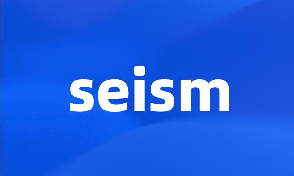 seism