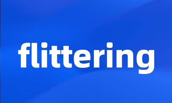 flittering