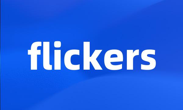 flickers